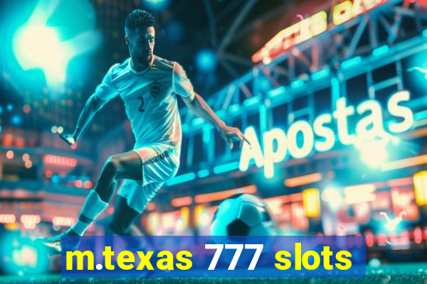 m.texas 777 slots